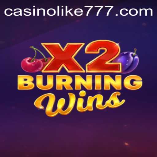 Unveiling the Excitement of BurningWinsX2: An In-Depth Look with LIKE777